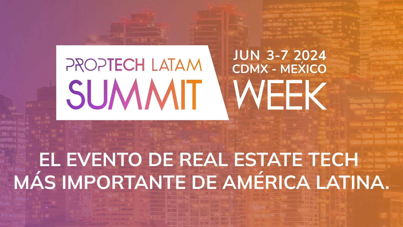 Corporativos E Inversores Se Reunir N En El Proptech Latam Summit Week