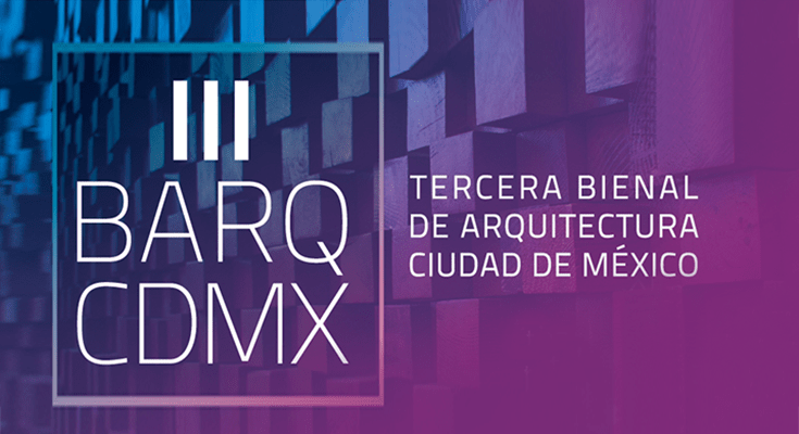 Extienden plazo de inscripciones para Tercera Bienal de Arquitectura de la CDMX