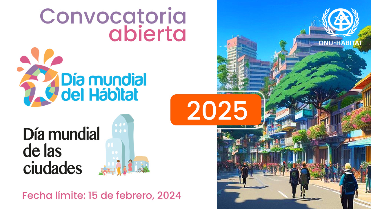 Convocan a albergar días Mundiales del Hábitat y Ciudades 2025 - Call WHD 2025