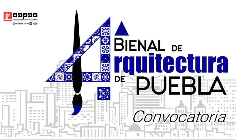 Colegio de Arquitectos de Puebla convoca a la 14° Bienal de Arquitectura