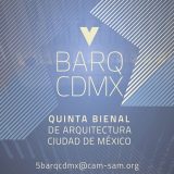 Convoca CAM-SAM a participar en la V Bienal de Arquitectura de CDMX