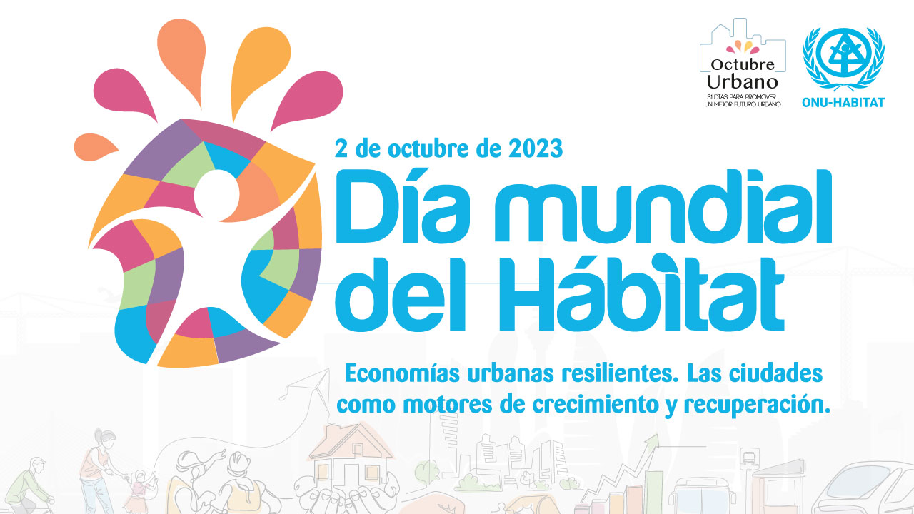 Día Mundial del Hábitat 2023: Economías urbanas resilientes - header WHD 2023 1