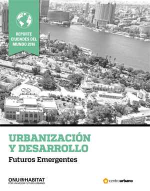 Reporte Ciudades del Mundo 2016 / ONU-Habitat - libro onu2016